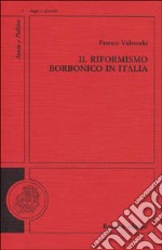 Il riformismo borbonico in Italia