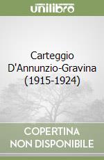 Carteggio D'Annunzio-Gravina (1915-1924) libro