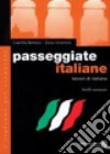 Passeggiate italiane. Lezioni di italiano. Livello avanzato libro