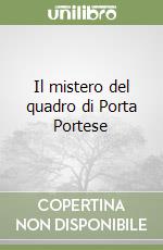 Il mistero del quadro di Porta Portese libro