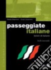 Passeggiate italiane. Lezioni di italiano. Livello intermedio libro