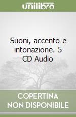 Suoni, accento e intonazione. 5 CD Audio