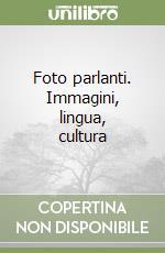 Foto parlanti. Immagini, lingua, cultura