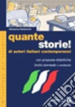 Quante storie! Di autori italiani contemporanei, con proposte didattiche. Livello Intermedio e avanzato libro