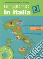 Un giorno in Italia. Corso di italiano per stranieri. Libro dello studente. Con esercizi. Con CD Audio. Vol. 2 libro