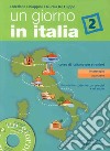 Un giorno in Italia. Corso di italiano per stranieri. Libro dello studente. Con esercizi. Con CD Audio. Vol. 2 libro di Chiappini Loredana De Filippo Nuccia