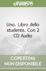 Uno. Libro dello studente. Con 2 CD Audio libro
