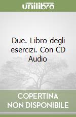 Due. Libro degli esercizi. Con CD Audio libro