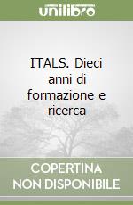 ITALS. Dieci anni di formazione e ricerca