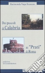 Due pascoli di Calabria ai «Prati» di Roma libro