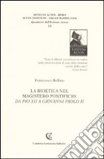 La bioetica nel magistero pontificio: da Pio XII a Giovanni Paolo II libro