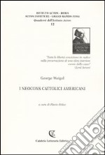 I neocons cattolici americani libro