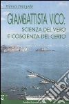 Giambattista Vico: scienza del vero e coscienza del certo libro