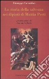 La storia della salvezza nei dipinti di Mattia Preti libro di Cosentino Giuseppe