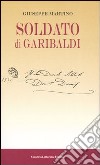 Soldato di Garibaldi libro