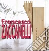 Francesco Zaccanelli. Ediz. italiana e inglese libro