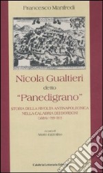 Nicola Gualtieri detto «Panedigrano». Storia della rivolta antinapoleonica nella Calabria dei Borboni. Calabria 1799-1815