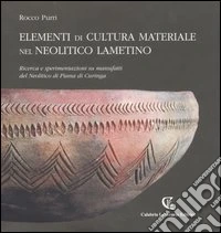 Elementi di cultura materiale nel neolitico lamentino. Catalogo della mostra (Lamezia Terme-Curinga, 18 maggio-30 luglio 2007) libro