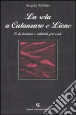 La seta a Catanzaro e Lione. Echi lontani e attività presente