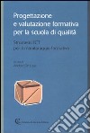 Progettazione e valutazione formativa per la scuola di qualità. Strumenti ICT per il monitoraggio formativo libro di De Luca A. (cur.)