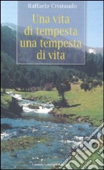 Una vita di tempesta, una tempesta di vita libro