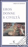 Eros donne e civiltà libro