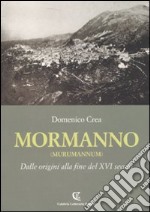 Mormanno (Murumannum). Dalle origini alla fine del XVI secolo libro