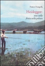 Heidegger: una stella finita nella polvere libro