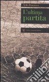 L'ultima partita libro