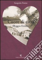 Cuore di città (Reggio Emilia) libro