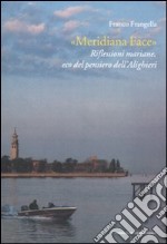 «Meridiana Face». Riflessioni mariane, eco del pensiero dell'Alighieri libro