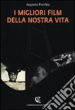 I migliori film della nostra vita libro