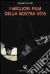 I migliori film della nostra vita libro