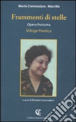 Frammenti di stelle. Opera postuma. Silloge poetica libro