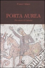 Porta Aurea. (Per amore di Eufemia)