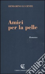 Amici per la pelle