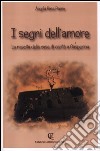 I segni dell'amore. La nascita della casa di carità a Gasperina libro