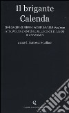 Il brigante Calenda cioè Gareri Giuseppe da Chiaravalle (1843-1930) attraverso 4 sentenze della Corte di Assise di Catanzaro libro