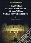 I castelli normanno-svevi di Calabria nelle fonti scritte libro