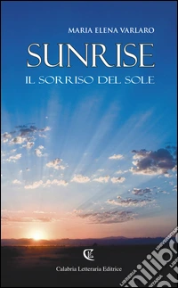 Sunrise. Il sorriso del sole libro