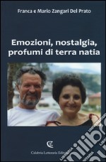 Emozioni, nostalgia, profumi di terra natia