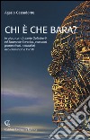 Chi è che bara? In gioco con Umberto Galimberti ed Emanuele Severino, pensatori postmoderni, naturalisti, neo-darwinisti e laicisti libro di Cassadonte Agazio