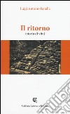 Il ritorno (storia di vita) libro di Rotella Luigi Antonio