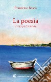 La poesia libro di Bosco Francesca