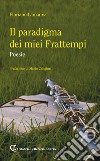 Il paradigma dei miei frattempi libro di Lamanna Floriano