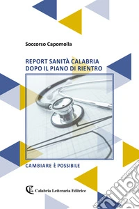 Report sanità Calabria dopo il piano di rientro