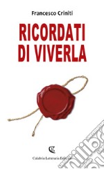 Ricordati di viverla