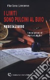 I limiti sono pulcini al buio. Poesie dall'abisso libro di Lamanna Floriano