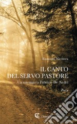 Il canto del servo pastore. Un omaggio a Fabrizio De André libro