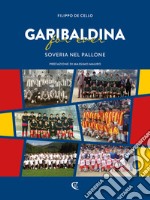 Garibaldina for ever. Soveria nel pallone